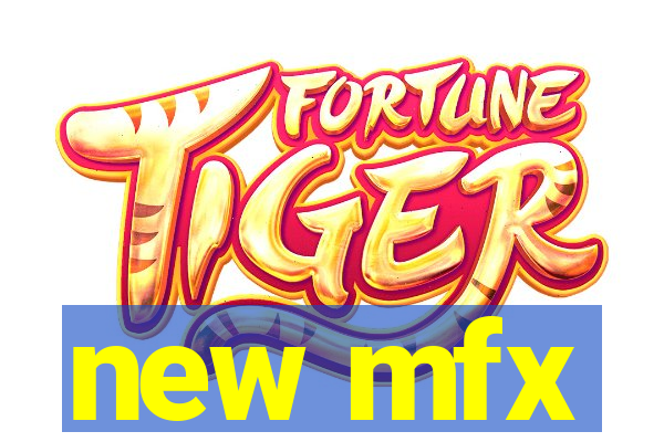 new mfx